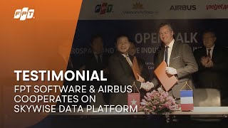 Testimonial | FPT Software & Airbus Cooperates on Skywise Data Platform