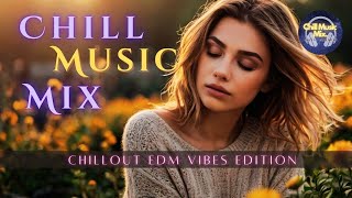 Chill Music Mix | Relaxing Music for Stress Relief | Best EDM Chillout Vibes 2024