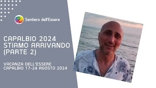 Vacanza dell'Essere Capalbio 17-24 Agosto 2024 stiamo arrivando (parte 2)