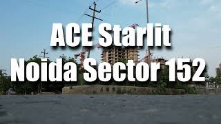 ACE Starlit - Noida Sector 152 - Construction Update - Located near #noidasector150  #acestarlit