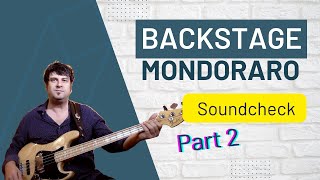 Backstage Mondoraro Soundcheck [ part 2 ]