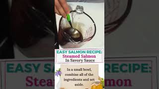 Easy Salmon Recipe: Steamed Salmon In Savory Sauce