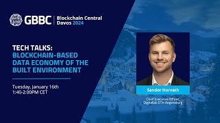 "Tech Talks | Blockchain-Based Data Economy of the Built Environment" - Blockchain Central Davos