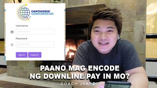 PAANO MAG ENCODE NG PAY IN OR DOWNLINE MO? by CoachJhapz