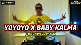 Baby Kalma X YoYoYo (TikTok Disco Mashup) | Dj Sandy Remix