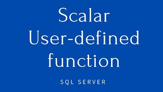 Scenario-29 | Scalar User-defined function in SQL Server