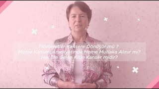 Fibrokistler Kansere Dönüşür Mü ? - Prof. Dr. Nilüfer Güler