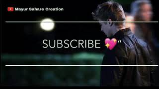 Hasi Ban Gaye Status | Hasi Ban Gaye Male WhatsApp Status | Mayur Sahare Creation