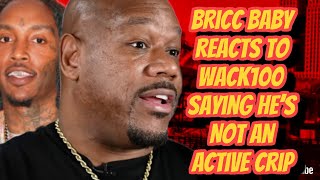 BRICC BABY AGREES WITH WACK100 SAYS HE’S DONE GANG BANGING SAYS THE R60S ARE CURSED