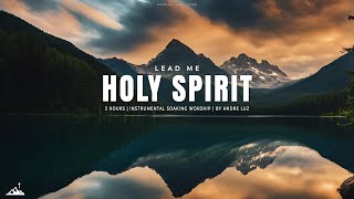 LEAD ME HOLY SPIRIT // INSTRUMENTAL SOAKING WORSHIP // SOAKING WORSHIP MUSIC