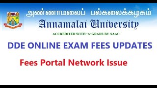 ANNAMALAI UNIVERSITY DDE/ EXAM Fees Portal Network Issue