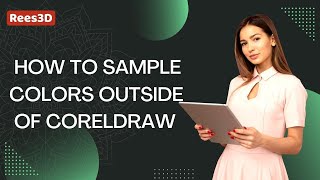 How to Sample Colors outside of CorelDRAW | Rees3D.com