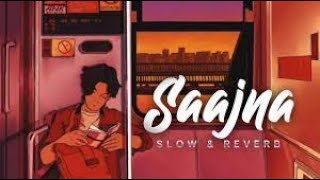 SAAJNA  FALAK SHABIR slowed + reverb | MusicWorld