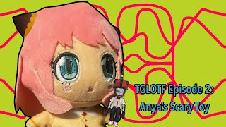 TGLOTF Episode 2: Anya’s Scary Toy