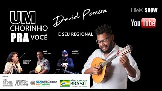 "UM CHORINHO PRA VOCÊ" com David Pereira e seu regional - SHOW LEI ALDIR BLANC São Bernardo do Campo