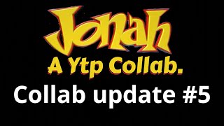 Jonah Ytp Collab Update #5