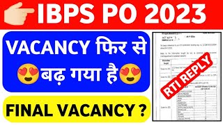 IBPS PO Vacancy 2023 Increased || IBPS PO Final Vacancy 2023 ||