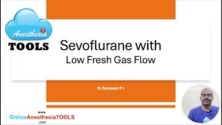 Use of Low Fresh Gas flows for Sevoflurane | AnesthesiaTOOLS #saneeshpj