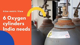 6 Oxygen cylinders India needs | Joe-metric View