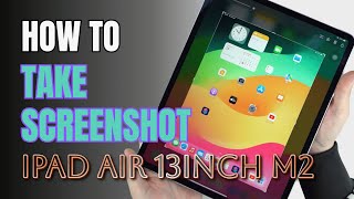 How to Take Screenshot  iPad Air 13 inch M2