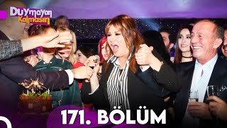 Duymayan Kalmasın 171.Bölüm