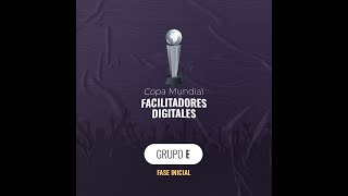 Copa Mundial de Facilitadores Digitales - Grupo E