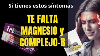 SÍNTOMAS DE QUE TE FALTA MAGNESIO Y COMPLEJO-B