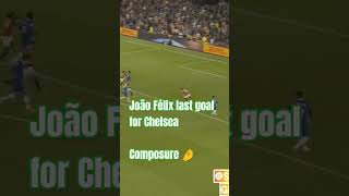 João Félix last goal for ChelseaComposure 🤌... #chelsea #football #youtube #youtubeshorts #youtuber