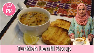 Turkish Lentil Soup | Rizwana's Kitchen