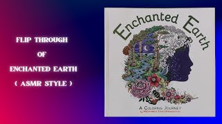 Enchanting Whispers from an adult colorist | Flip Through of Enchanted Earth | ASMR - Style