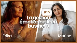 Gestion émotionnelle : les blessures qui impactent notre business avec Erika