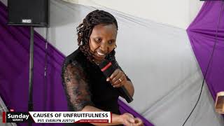 CAUSES OF UNFRUITFULNESS - Pst. Evelyn Justus