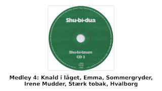 Shu-bi-dua - Medley 4 - Knald i låget, Emma, Sommergryder, Irene Mudder, Stærk tobak, Hvalborg