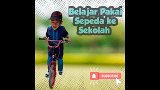 Belajar Pakai Sepeda ke Sekolah