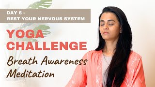 Day 6 Yoga Challenge | Breath Awareness Guided Meditation for all Levels | Nervous System Reset