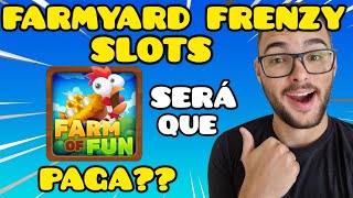 FARMYARD FRENZY SLOTS PAGA MESMO? FARMYARD FRENZY SLOTS CASSINO É CONFIÁVEL? FARMYARD FRENZY SLOTS