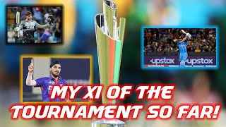 MY T20 WORLD CUP TEAM OF THE TOURNAMENT SO FAR!