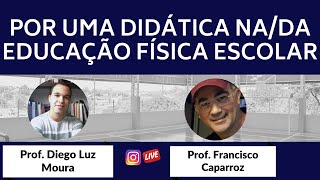 Didática na/da Educação Física escolar - Live com Prof. Caparroz