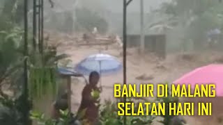 HARI INI BENC4N4 BANJIR DI MALANG SELATAN, DAMPIT, GONDANGLEGI, BANTUR, DONOMULYO DLL