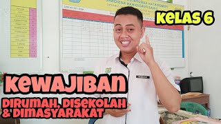 Kewajiban Dirumah, Disekolah dan Dimasyarakat - Materi Kelas 6 Tema 3