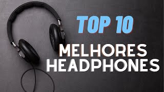 TOP 10 Melhores Headphones | QUAL Melhor Headphone Comprar?