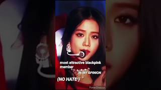 most attractive blackpink member 💜in my opinion (no hate) who's your favorite kpop group 💞