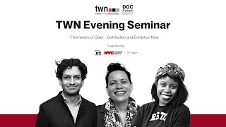 TWN Evening Seminars: Filmmakers of Color - Distribution and Exhibition Now