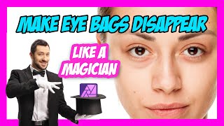 Affinity Photo Remove EYE BAGS (a detailed overview of different methods)