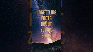 Most unsettling facts about zodiacs PART 1 #astrology #zodiac