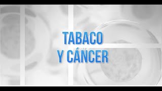 INCan te explica: Tabaco y cáncer