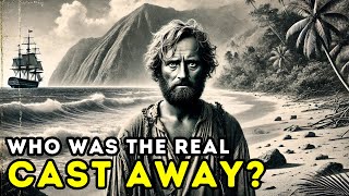 Alexander Selkirk - The Real Cast Away | Biographical Documentary