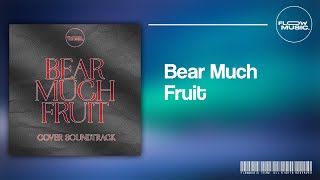 First Love Music: Bear Much Fruit - Kwehku (Cover)