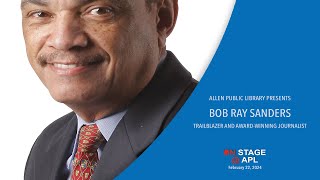 Bob Ray Sanders—Trailblazer and Award-Winning Journalist