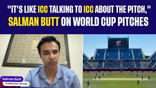 "It's like ICC talking to ICC about the pitch," Salman Butt on World Cup Pitches | T20 World Cup